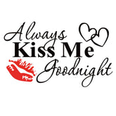 english-love-proverbs-wall-sticker-always-kiss-me-goodnight on wall adds romantic bedroom ambiance.