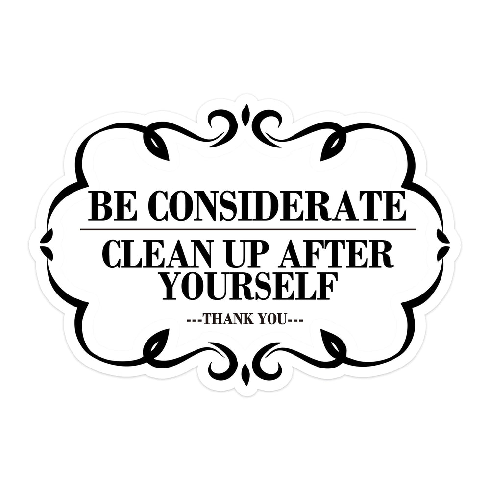 Topabel Be Considerate sign front view promotes tidy shared bathroom and kitchen spaces.