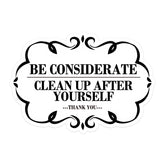 Topabel Be Considerate sign front view promotes tidy shared bathroom and kitchen spaces.