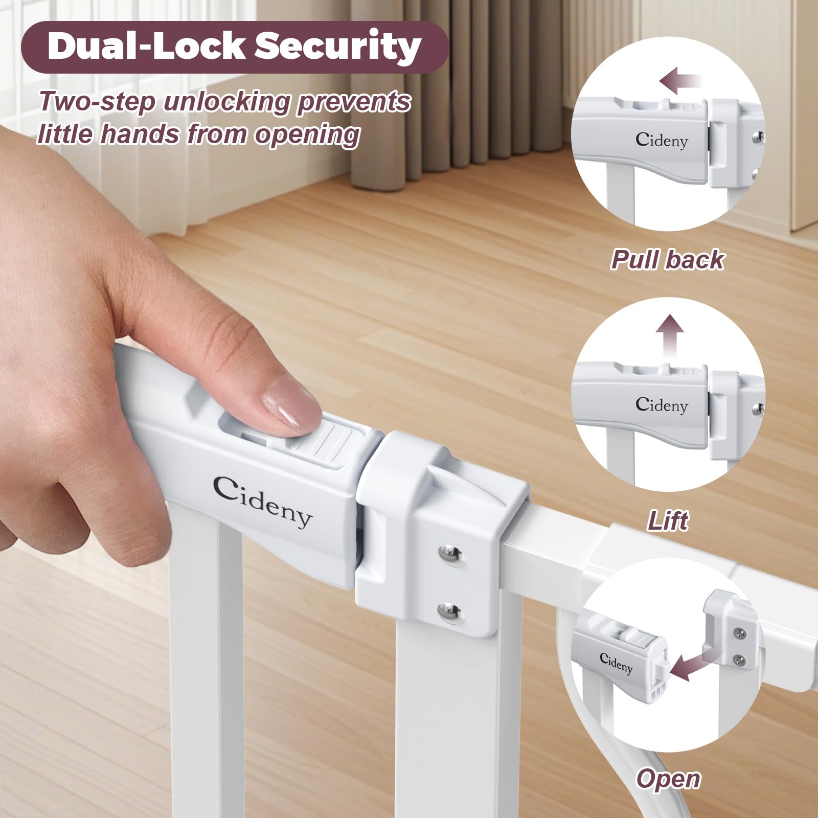 Cideny dual-lock safety keeps kids and pets contained with one-handed access.