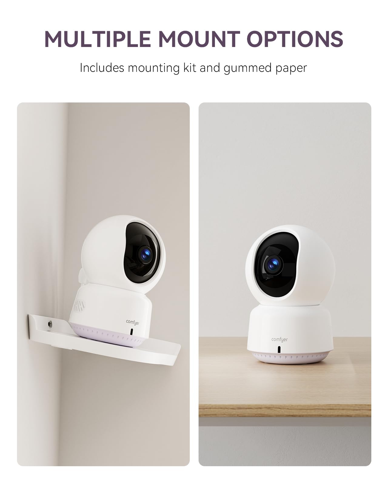 Comfyer multi-camera support lets you expand to four cameras with easier monitoring.