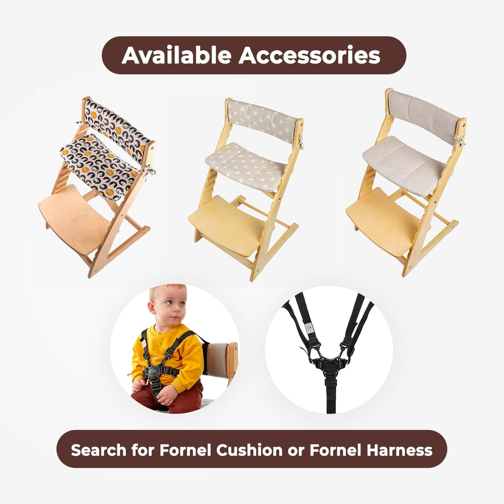 Fornel grows with your child from toddler years to 200 lbs for lasting use.