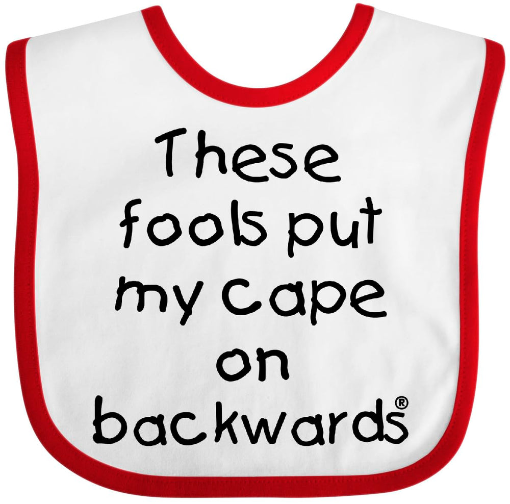 inktastic These Fools Put Cape On Backwards bib front view shows soft cotton and mess protection