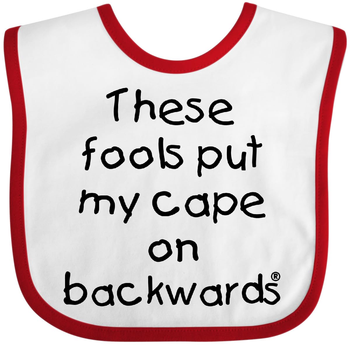 inktastic These Fools Put Cape On Backwards bib front view shows soft cotton and mess protection