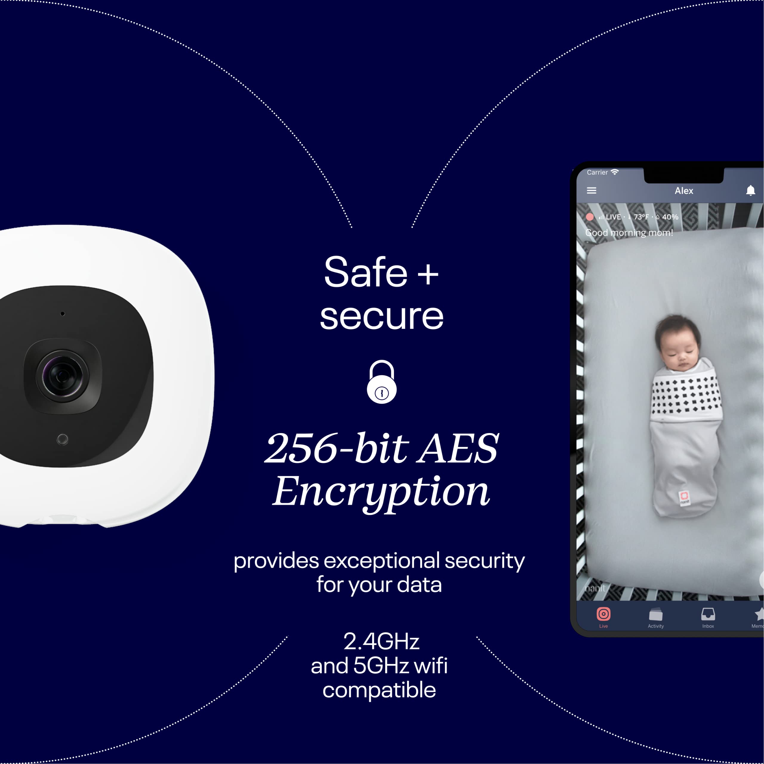 Nanit secure Wi-Fi video enables convenient monitoring with trusted connectivity.