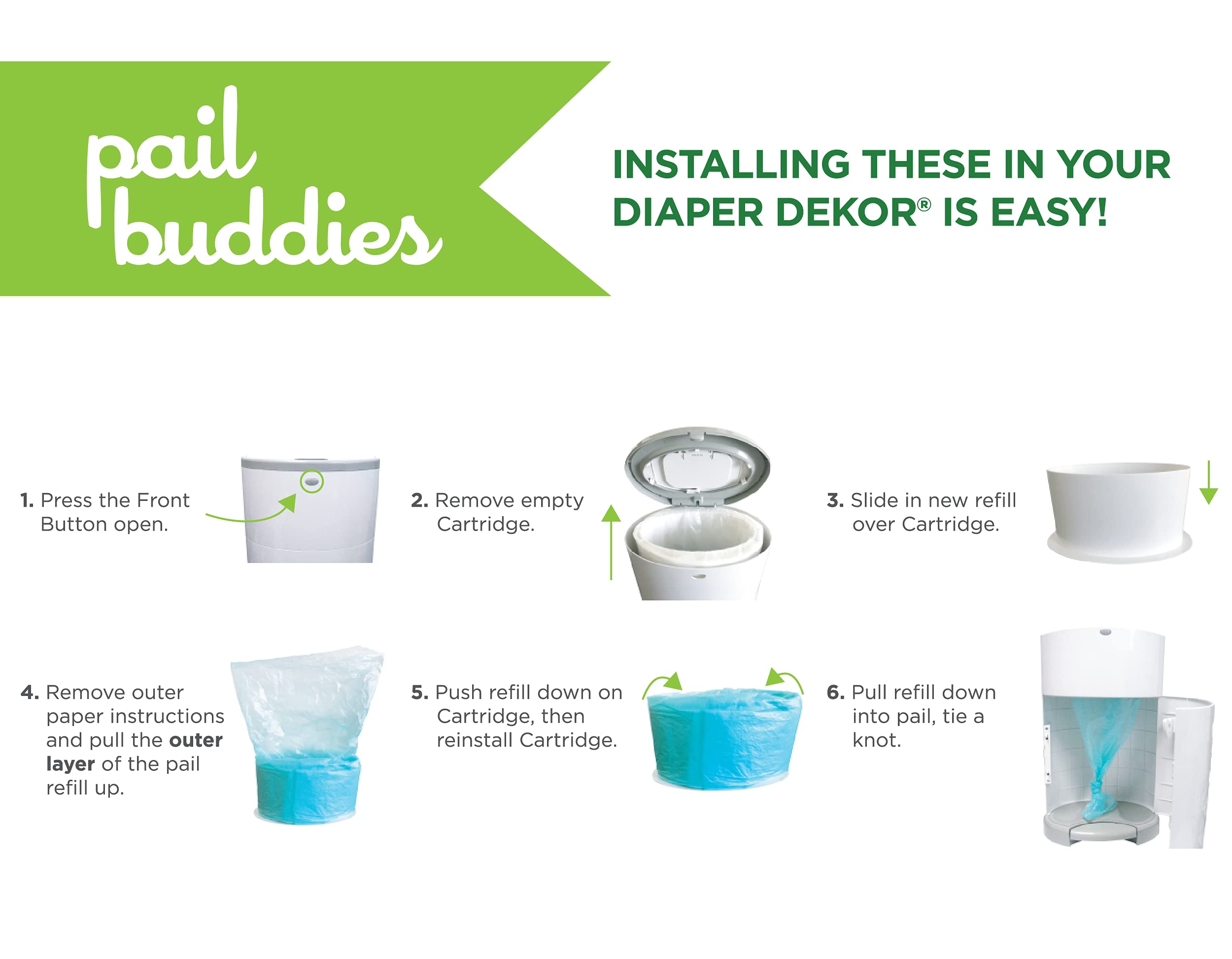 Pail Buddies easy-fill design makes diaper changes quicker and cleaner