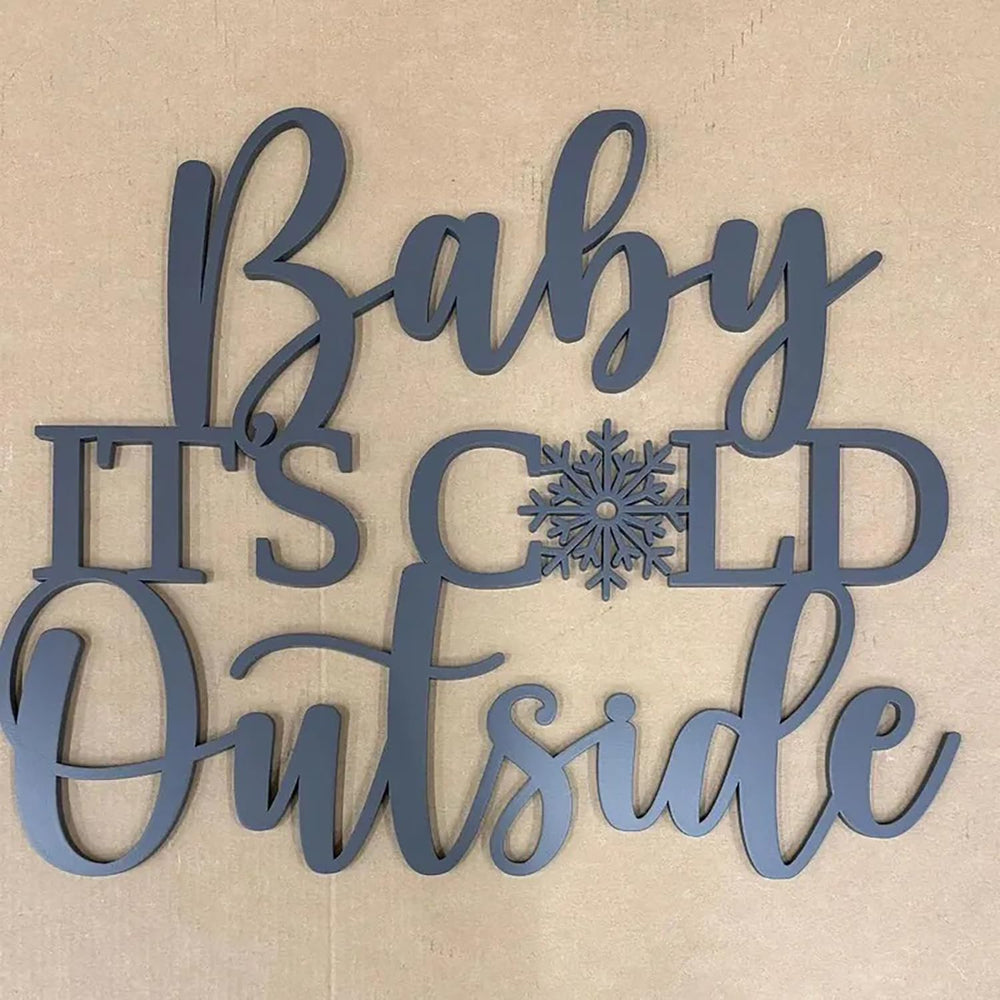 QWTOWFM Baby It's Cold Outside wall sign home entryway accent.