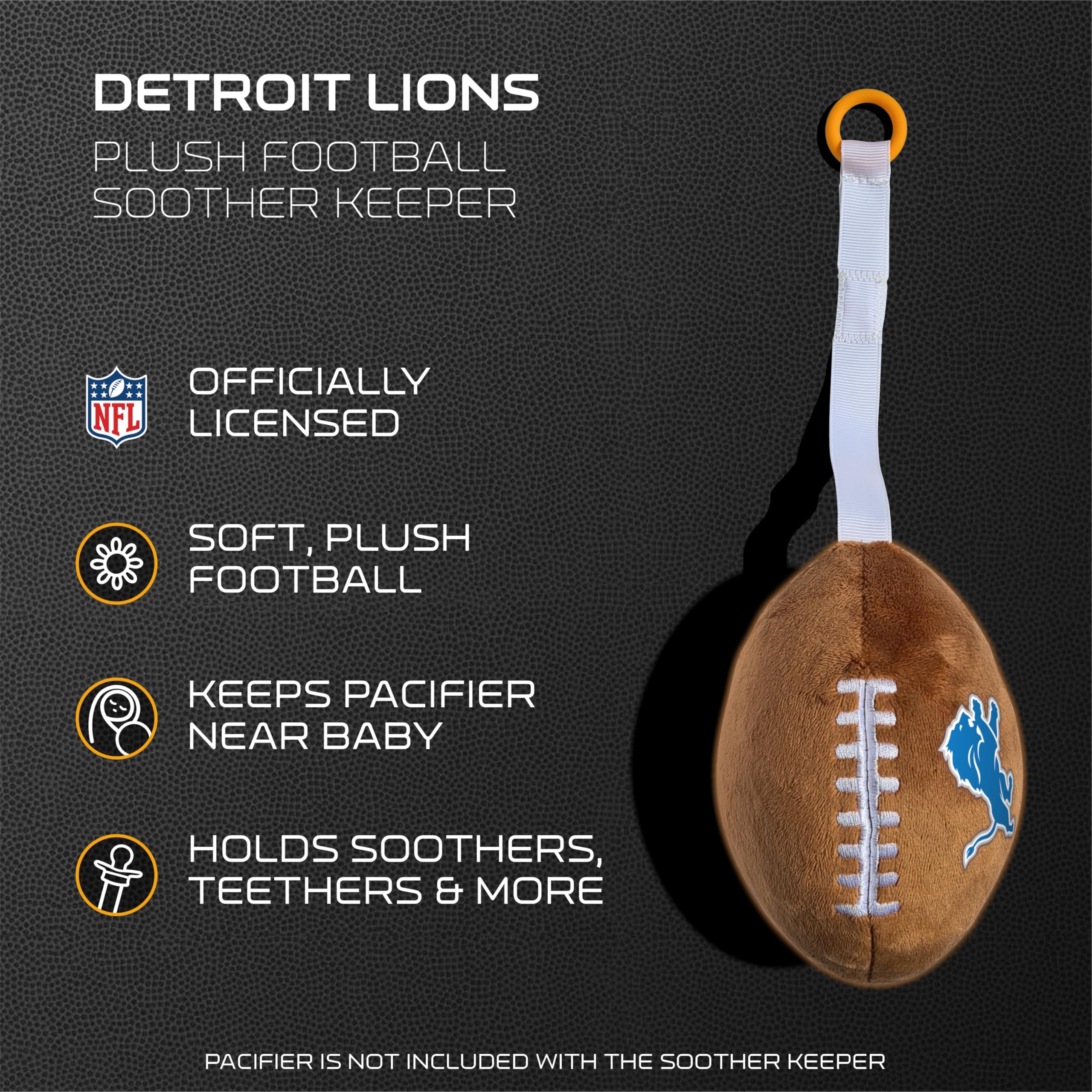 Pacifier attached to plush football, easy reach for baby at home and on the go.