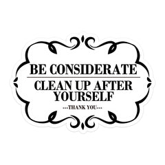 Topabel Be Considerate sign front view promotes tidy shared bathroom and kitchen spaces.