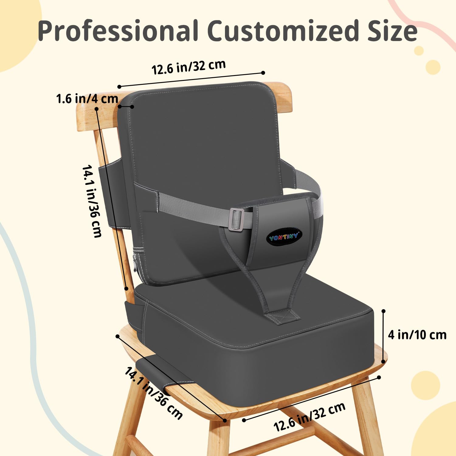 YONTINY Toddler Booster Seat adjustable straps provide snug attachment on most chairs.