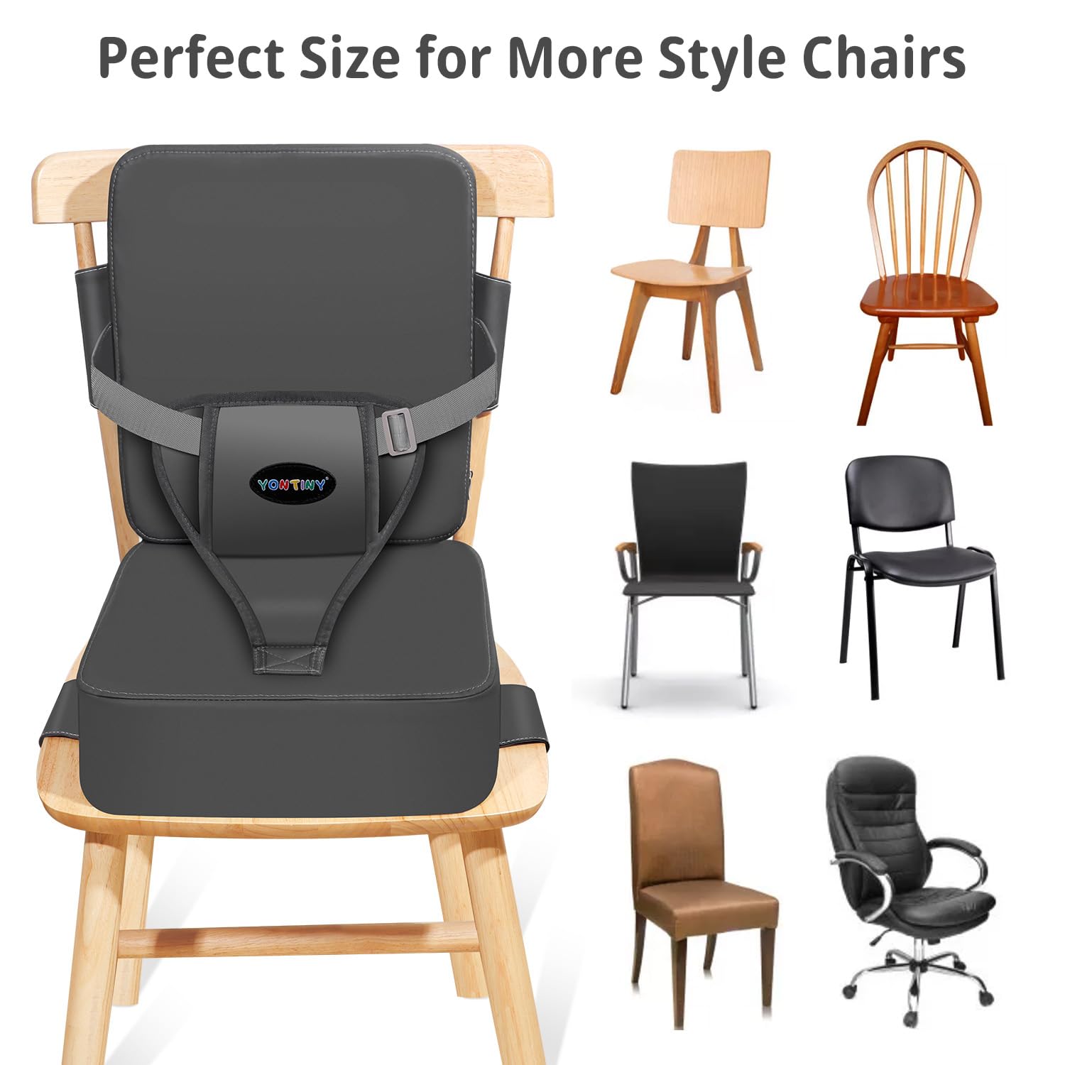 YONTINY Toddler Booster Seat chair compatibility fits on most kitchen chairs.